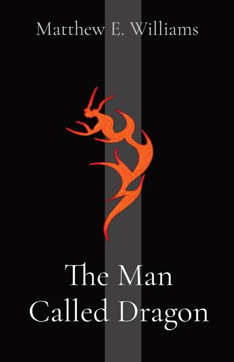 Matthew Elisha Williams: The Man Called Dragon, Buch