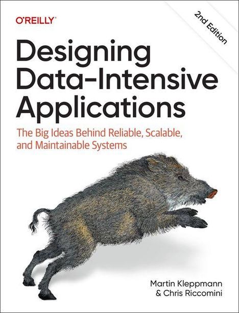 2nd Edition. Designing Data-Intensive Applications. Illustration eines laufenden Wildschweins. Autoren: Martin Kleppmann, Chris Riccomini.