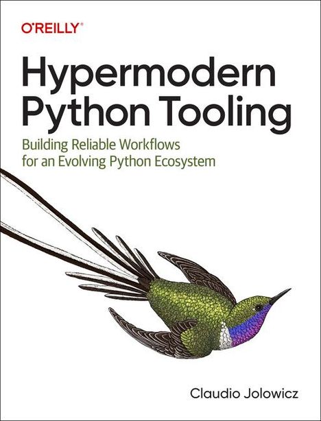 Claudio Jolowicz: Hypermodern Python Tooling, Buch