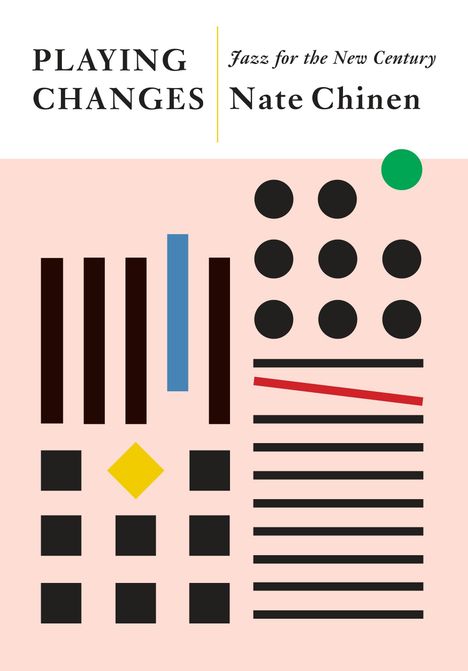 Nate Chinen: Playing Changes: Jazz for the New Century, Buch