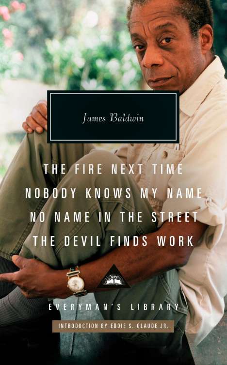 James Baldwin: The Fire Next Time; Nobody Knows My Name; No Name in the Street; The Devil Finds Work, Buch