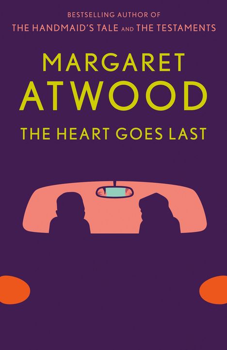 Margaret Atwood (geb. 1939): The Heart Goes Last, Buch