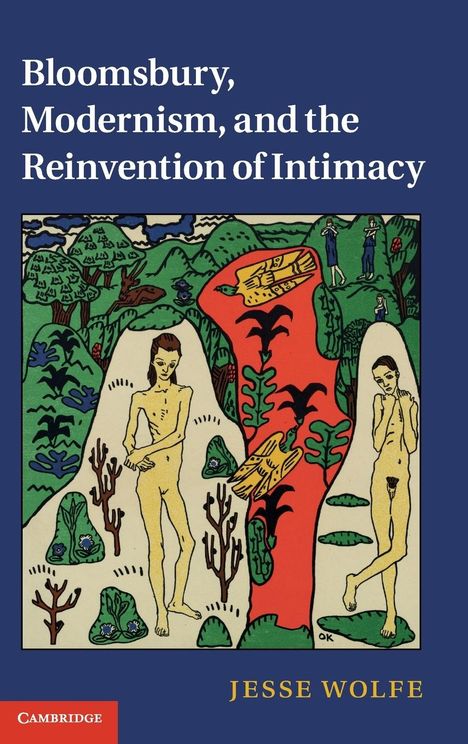 Jesse Wolfe: Bloomsbury, Modernism, and the Reinvention of Intimacy, Buch