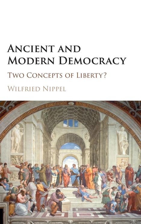 Wilfried Nippel: Ancient and Modern Democracy, Buch