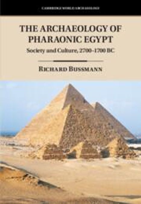 Richard Bussmann: The Archaeology of Pharaonic Egypt, Buch