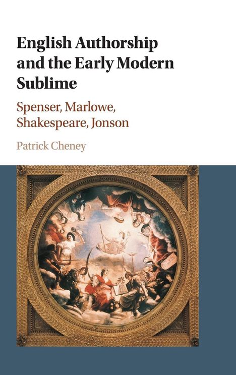 Patrick Cheney: English Authorship and the Early Modern Sublime, Buch