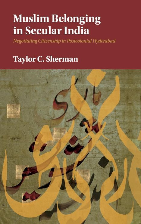 Taylor C. Sherman: Muslim Belonging in Secular India, Buch