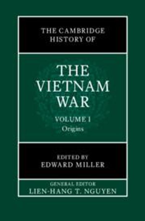 The Cambridge History of the Vietnam War: Volume 1, Origins, Buch