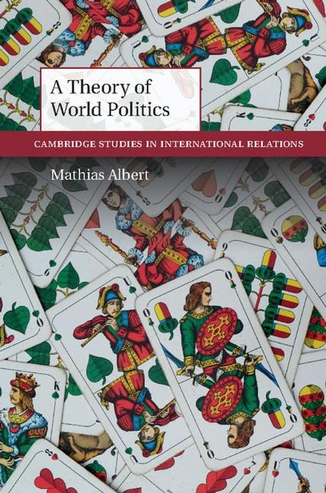 Mathias Albert: A Theory of World Politics, Buch