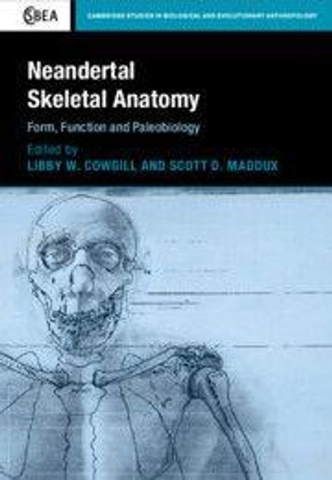 "Neandertal Skeletal Anatomy: Form, Function and Paleobiology" von Libby W. Cowgill und Scott D. Maddux. Illustration eines Skeletts.