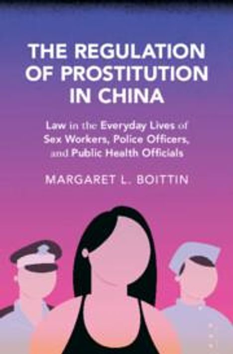 Margaret L Boittin: The Regulation of Prostitution in China, Buch