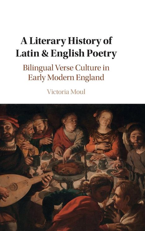 Victoria Moul: A Literary History of Latin & English Poetry, Buch
