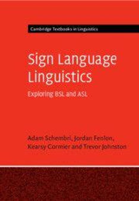 Titel: "Sign Language Linguistics: Exploring BSL and ASL" von Adam Schembri, Jordan Fenlon, Kearsy Cormier, Trevor Johnston.