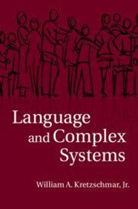 Text: "Language and Complex Systems. William A. Kretzschmar, Jr." Illustration: Skizzierte Menschen auf dunkelrotem Hintergrund.