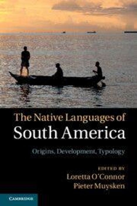 "The Native Languages of South America" von Loretta O'Connor, Pieter Muysken. Silhouetten in einem Kanu bei Sonnenuntergang.