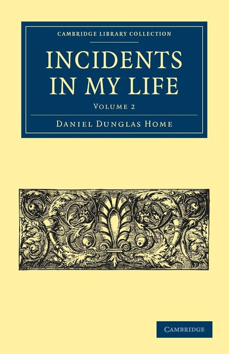 Daniel Dunglas Home: Incidents in My Life - Volume 2, Buch
