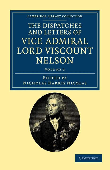 Horatio Nelson Nelson: The Dispatches and Letters of Vice Admiral Lord Viscount Nelson - Volume 1, Buch