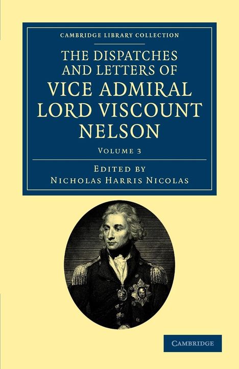 Horatio Nelson Nelson: The Dispatches and Letters of Vice Admiral Lord Viscount Nelson - Volume 3, Buch
