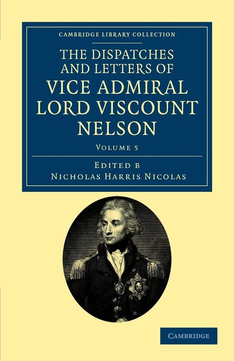 Horatio Nelson Nelson: The Dispatches and Letters of Vice Admiral Lord Viscount Nelson - Volume 5, Buch