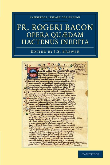Roger Bacon: Fr. Rogeri Bacon Opera Quaedam Hactenus Inedita, Buch