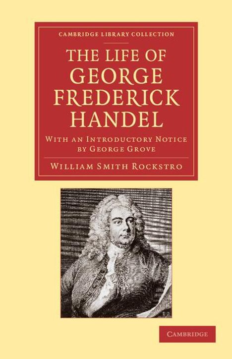 William Smyth Rockstro: The Life of George Frederick Handel, Buch