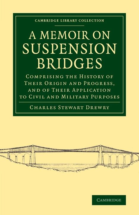 Charles Stewart Drewry: A Memoir on Suspension Bridges, Buch