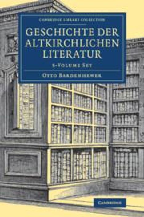 Otto Bardenhewer: Geschichte Der Altkirchlichen Literatur 5 Volume Set, Buch