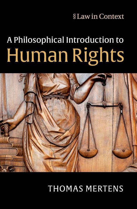 Text: "Law in Context, A Philosophical Introduction to Human Rights, Thomas Mertens." Relief einer Justitia mit Waage.