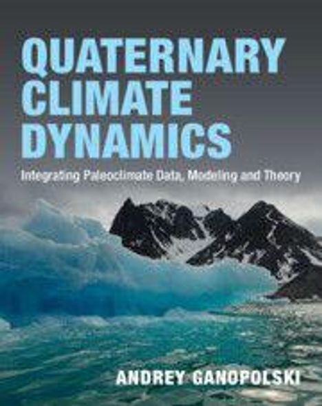Andrey Ganopolski: Quaternary Climate Dynamics, Buch