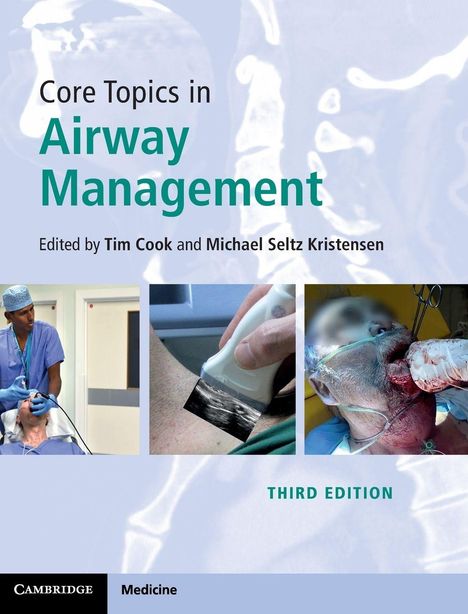 "Core Topics in Airway Management, Edited by Tim Cook and Michael Seltz Kristensen, Third Edition." Drei medizinische Bilder.
