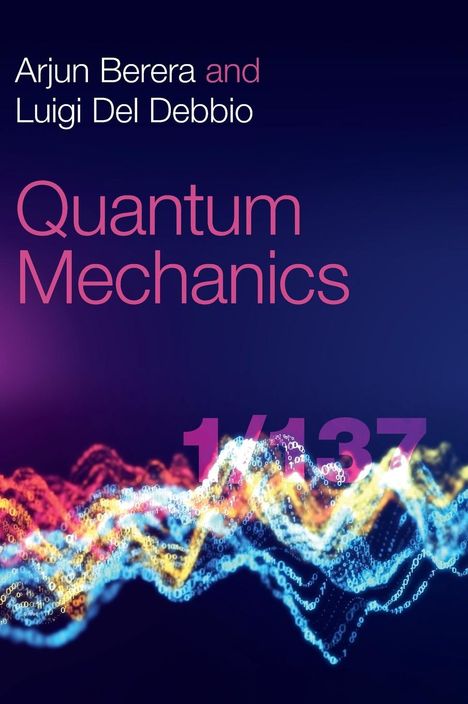 Arjun Berera: Quantum Mechanics, Buch