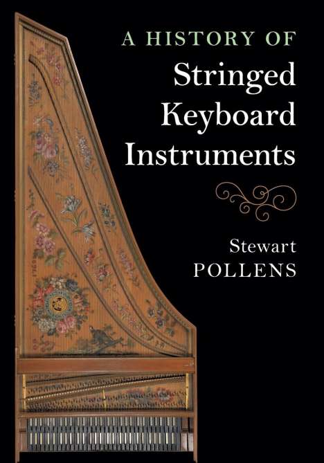 Stewart Pollens: A History of Stringed Keyboard Instruments, Buch