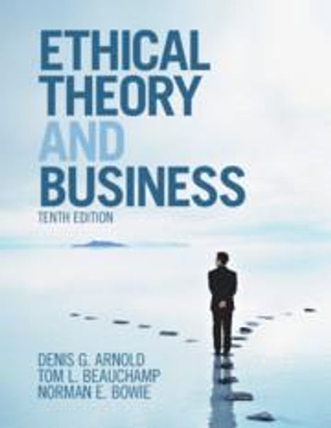 Denis G Arnold: Ethical Theory and Business, Buch