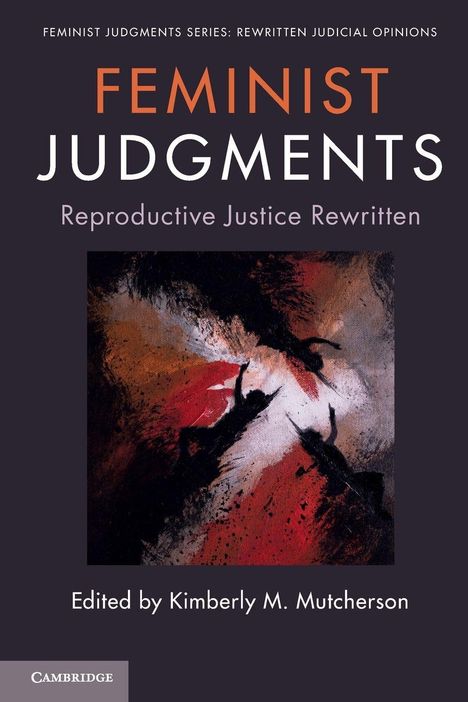 "Feminist Judgments: Reproductive Justice Rewritten" von Kimberly M. Mutcherson. Illustration mit stilisierten Figuren.