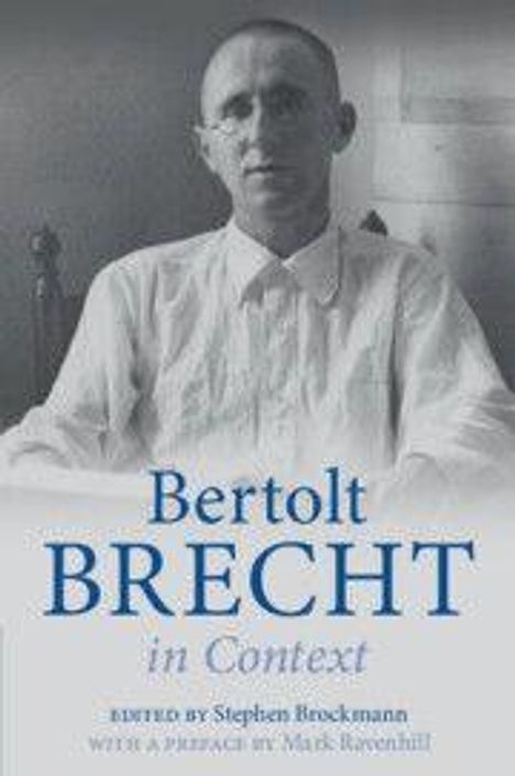 Text: "Bertolt BRECHT in Context, edited by Stephen Brockmann, with a preface by Mark Ravenhill." Bild: Schwarz-Weiß-Foto von Bertolt Brecht.