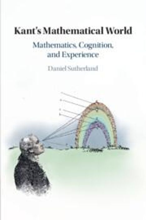 Daniel Sutherland: Kant's Mathematical World, Buch