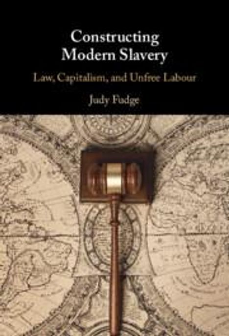 Judy Fudge: Constructing Modern Slavery, Buch