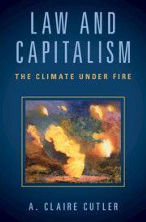 "Law and Capitalism: The Climate Under Fire" von A. Claire Cutler. Illustration von Flammen in dunklen Farben.