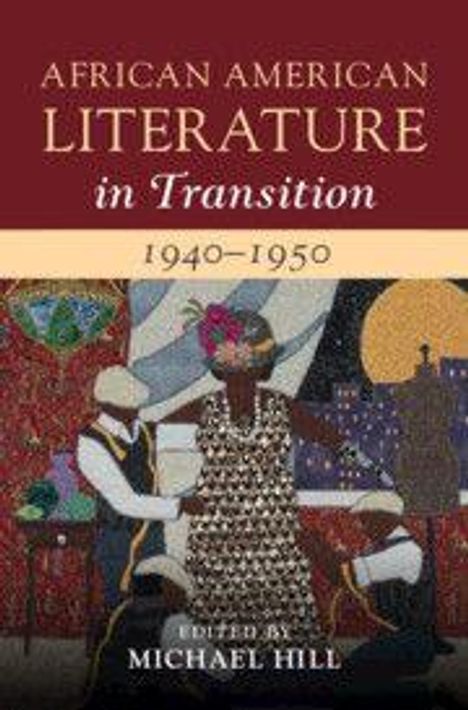 "African American Literature in Transition 1940-1950", herausgegeben von Michael Hill. Eine künstlerische Illustration.