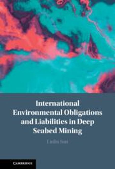 Linlin Sun: International Environmental Obligations and Liabilities in Deep Seabed Mining, Buch