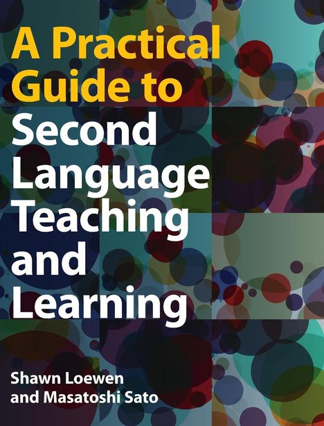 Shawn Loewen: A Practical Guide to Second Language Teaching and Learning, Buch