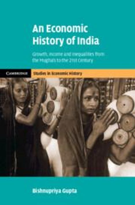 Bishnupriya Gupta: An Economic History of India, Buch