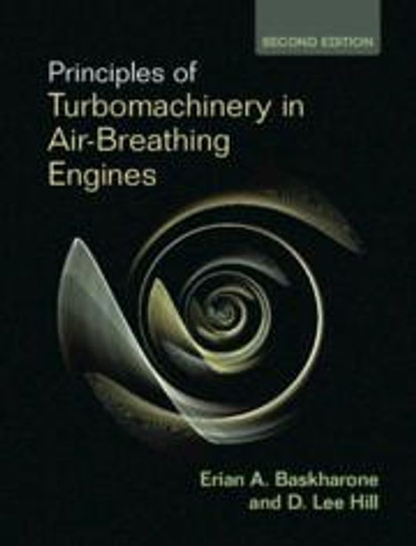 Erian A Baskharone: Principles of Turbomachinery in Air-Breathing Engines, Buch