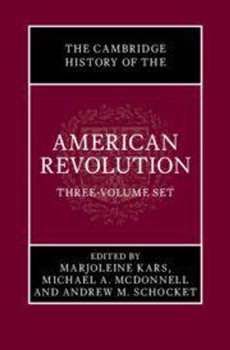 The Cambridge History of the American Revolution 3 Volume Hardback Set, Buch