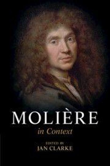 „Molière in Context“, herausgegeben von Jan Clarke. Ein Gemälde zeigt einen Mann mit langem, lockigem Haar.