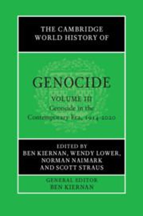 The Cambridge World History of Genocide: Volume 3, Genocide in the Contemporary Era, 1914-2020, Buch