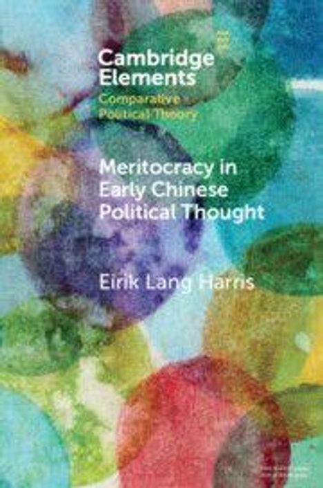 "Cambridge Elements: Meritocracy in Early Chinese Political Thought, Eirik Lang Harris." Bunte, abstrakte Kreise im Hintergrund.