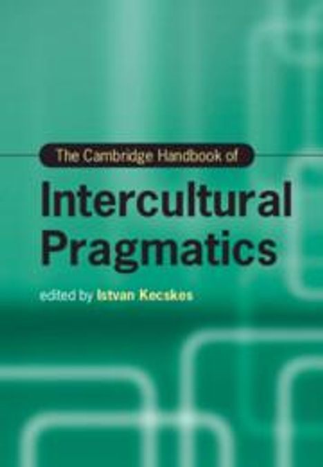 The Cambridge Handbook of Intercultural Pragmatics, Buch