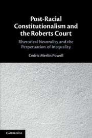 Cedric Merlin Powell: Post-Racial Constitutionalism and the Roberts Court, Buch