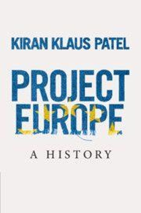 „Kiran Klaus Patel, Project Europe, A History“ in blauer und schwarzer Schrift, minimalistisches Buchcover.